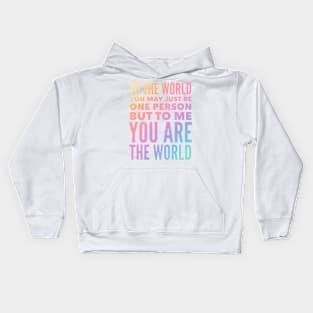 To Me You Are The World Kids Hoodie